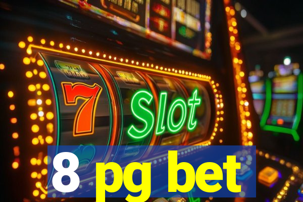 8 pg bet